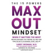 Max Out Mindset: Proven Strategies That Prepare You and Your Team for Battle in Business, Sport, and Life