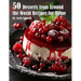50 Desserts from Around the World Recipes for Home