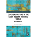 Experiencing Time in the Early Modern Hispanic World: After Apocalypse