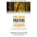 100 Days Prayers to Wake Up Your Lazarus in 2023: The Transforming Power of Actively Waiting on God