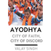 Ayodhya - City of Faith - Demy HB -