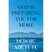 God Is Preparing You for More