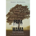 Papa Was a Pastor, and Mama Was a Minister: Practical Demonstrations of the Fruit of the Spirit