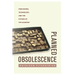 Planned Obsolescence: Publishing, Technology, and the Future of the Academy