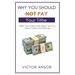 Why You Should Not Pay Your Tithe: What Your Pastor May Never Tell You About Tithes and Offering