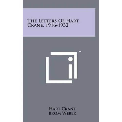 The Letters Of Hart Crane, 1916-1932