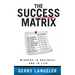 The Success Matrix: Winning in Business and in Life