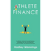 Athlete Finance: An Athlete's Guide to Financial Planning, Managing Cash Flow, Avoiding Debt, Smart Investing, and Retirement Planning