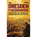 The Dresden Firebombing: Memory and the Politics of Commemorating Destruction