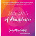 365 Days of Abundance: How to Create a Life of Wealth, Happiness, Wisdom, and Inspiration through the 12 Universal Laws, the Principles of Success, an