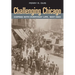 Challenging Chicago: Coping with Everyday Life, 1837-1920