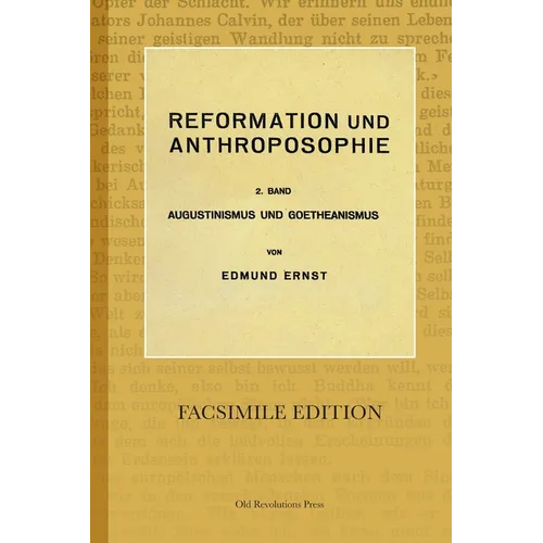 Reformation und Anthroposophie: 2. Band Augustinismus und Goetheanismus