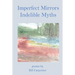 Imperfect Mirrors, Indelible Myths