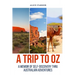 Trip to Oz: A Memoir Of Self-Discovery Thru Australian Adventures