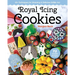 Royal Icing Cookies: 45+ Techniques for Stunning & Delicious Edible Art