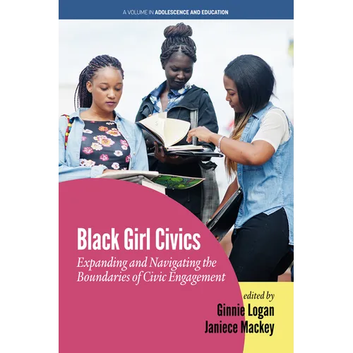 Black Girl Civics: Expanding and Navigating the Boundaries of Civic Engagement