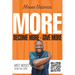 More: Become more - Give more