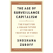 The Age of Surveillance Capitalism: The Fight for a Human Future at the New Frontier of Power