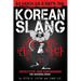 Korean Slang: As much as a Rat's Tail: Learn Korean Language and Culture through Slang, Invective and Euphemism