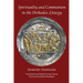 Spirituality and Communion in the Orthodox Liturgy