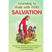 Learning to Walk with God: Salvation: Stories and Lessons for Children about the Timeless Truths Revealed in the Bible