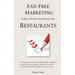 Fad-Free Marketing: A Real-World Handbook for Restaurants