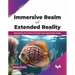 Immersive Realm of Extended Reality: Navigating the Future of Virtual and Augmented Reality