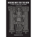 Making Way For The New: Seven Steps to Spiritual Alchemy