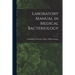 Laboratory Manual in Medical Bacteriology; c.1