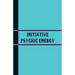 Initiative Psychic Energy