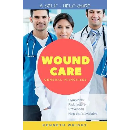 Wound Care: General Principles: A Self-Help Guide