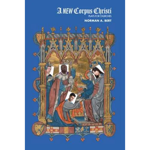 A New Corpus Christi: Plays for Churches