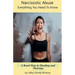 Narcissistic Abuse: Everything You Need to Know A Road Map to Healing and Thriving
