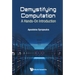 Demystifying Computation: A Hands-On Introduction