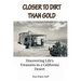 Closer To Dirt Than Gold: Discovering Life's Treasures in a California Desert