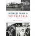 World War II Nebraska