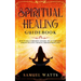Spiritual Healing Guidebook: How to Heal Your Body and Soul, Relax Your Mind, Remove Negative Thinking Through Meditation