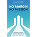 No Margin, No Mission: Adapting Leading Business Practices to Grow Your Nonprofit
