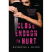 Close Enough to Hurt