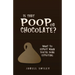 Is That Poop or Chocolate?: What to Expect When You're Done Expecting