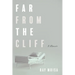 Far from the Cliff: A Memoir