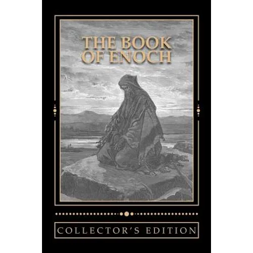 The Book of Enoch [The Collector's Edition]: The Collector's Edition of the Book of the Prophet Enoch