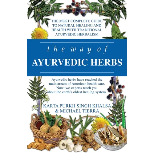 The Way of Ayurvedic Herbs: A Contemporary Introduction and Useful Manual for the World's Oldest Healing System
