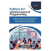 Python, C#, and the Future of Programming: Integrating Modern Development Tools to Build Next-Generation Cross-Platform Applications