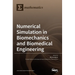 Numerical Simulation in Biomechanics and Biomedical Engineering