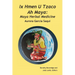 Ix Hmen U Tzaco Ah Maya: Maya Herbal Medicine