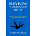 Surviving Narcissistic Abuse: Healing From the Emotional Manipulation, and Thriving In the Aftermath