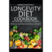 Longevity Diet Cookbook: Natural Diet to Slow the Aging Process and Maintain Vitality