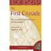 The First Crusade: The Accounts of Eye-Witnesses and Participants