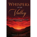 Whispers in the Valley: Candid Conversations with God in the Dark